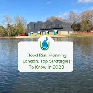 Flood-Risk-Planning-London Top Strategies To Know In 2023