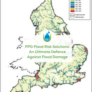 PPG Flood Risk Solutions_ An Ultimate Defence Against Flood Damage