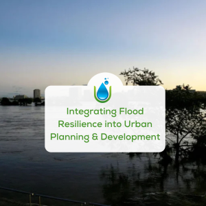 Integrating Flood Resilience into Urban Planning & Development