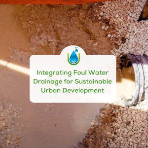 Integrating-Foul-Water-Drainage-for-Sustainable-Urban-Development.