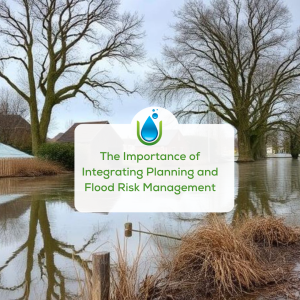 The Importance of Integrating Planning and Flood Risk Management
